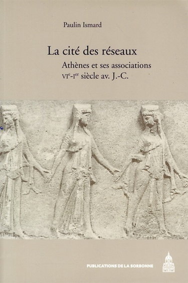 Couverture de La cité des réseaux : Athènes et ses associations, VIe-Ier siècle av. J.-C.