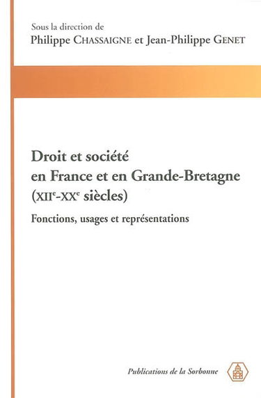Couverture de Droit et société en France et en Grande-Bretagne (XIIe-XXe siècles) : fonctions, usages et représentations : actes du colloque franco-britannique de Bordeaux, 28-29 septembre 2001