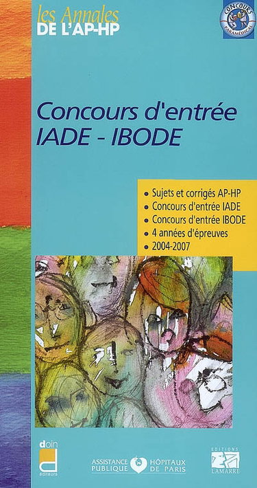 Couverture de Concours d'entrée IADE-IBODE : sujets et corrigés 2004-2007