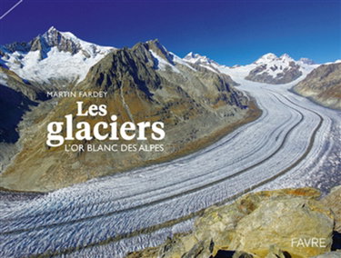Couverture de Les glaciers : l'or blanc des Alpes