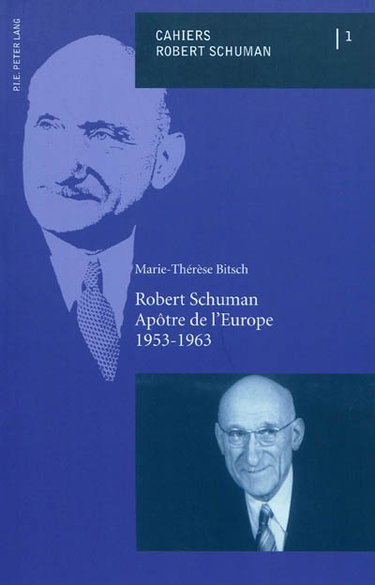 Couverture de Robert Schuman, apôtre de l'Europe : 1953-1963