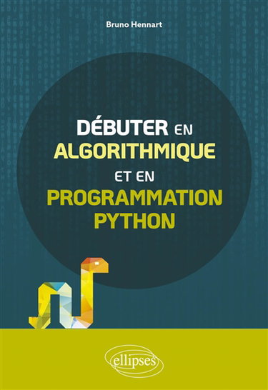 Couverture de Débuter en algorithmique et en programmation Python par Bruno Hennart