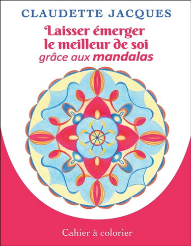 Couverture de Laisser émerger le meilleur de soi grâce aux mandalas