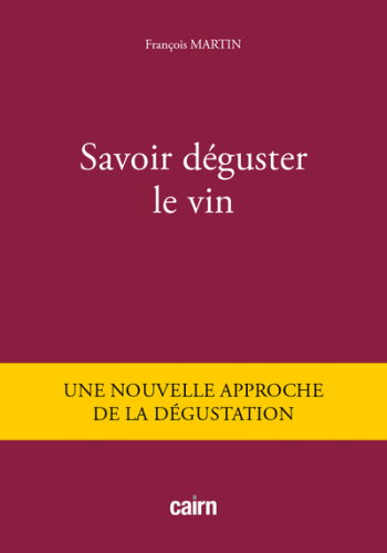 Couverture de Savoir déguster le vin : une nouvelle approche de la dégustation