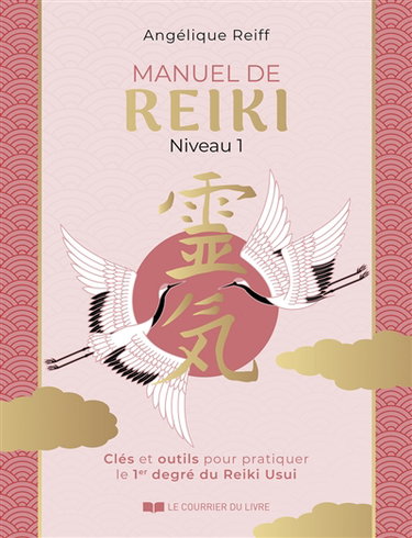 Couverture de Manuel de reiki : niveau 1 : clés et outils pour pratiquer le 1er degré du reiki Usui