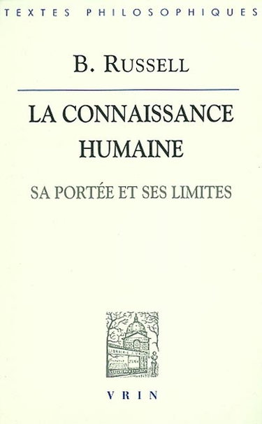 Couverture de La connaissance humaine : sa portée et ses limites. De l'univers à la nature