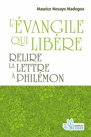 Couverture de L'Evangile qui libère : relire la Lettre à Philémon