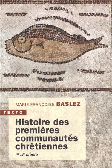 Couverture de Histoire des premières communautés chrétiennes : Ier-IIIe siècle