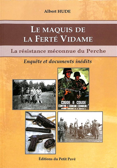 Couverture de Le maquis de La Ferté Vidame : la résistance méconnue du Perche : enquête et documents inédits