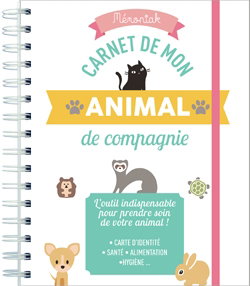 Couverture de Carnet de mon animal de compagnie : l'outil indispensable pour prendre soin de votre animal !