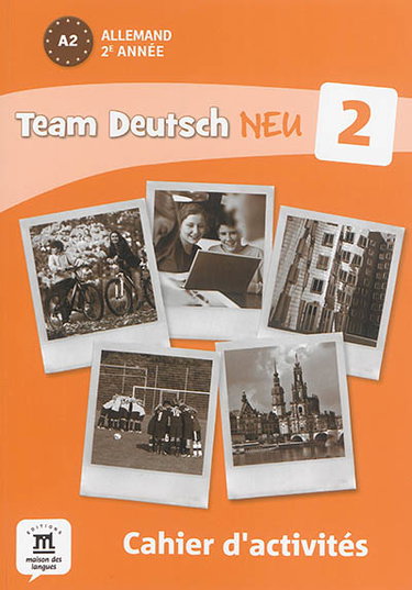 Couverture de Team Deutsch neu 2, allemand 2e année, A2 : cahier d'activités