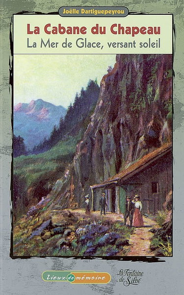 Couverture de La cabane du chapeau : la mer de Glace, versant soleil par Joëlle Dartiguepeyrou