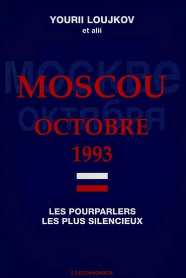 Couverture de Moscou, octobre 1993 : les pourparlers les plus silencieux
