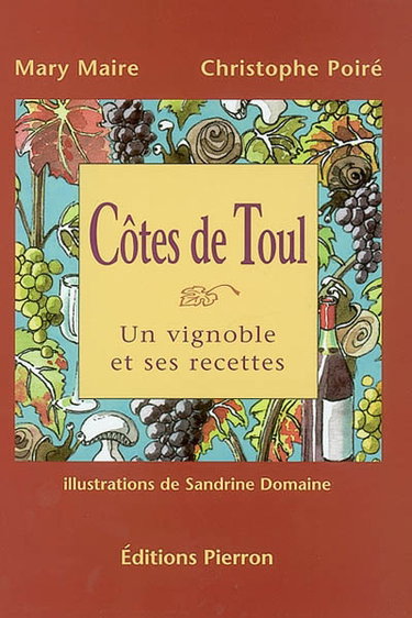 Couverture de Côtes-de-toul : un vignoble et ses recettes