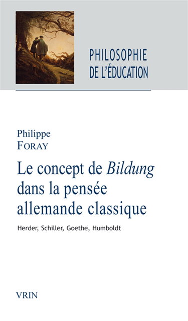 Couverture de Le concept de Bildung dans la pensée allemande classique : Herder, Schiller, Goethe, Humboldt