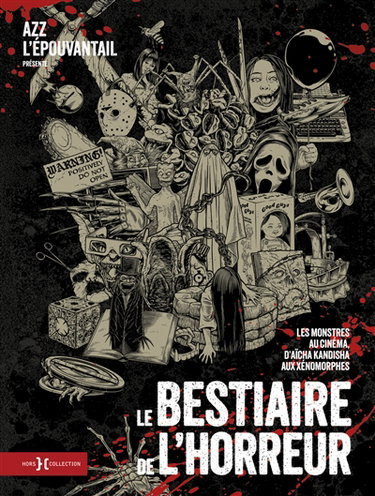 Couverture de Le bestiaire de l'horreur : les monstres au cinéma, d'Aïcha Kandisha aux xénomorphes