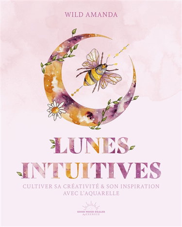 Couverture de Lunes intuitives : cultiver sa créativité & son inspiration avec l'aquarelle par Wild Amanda