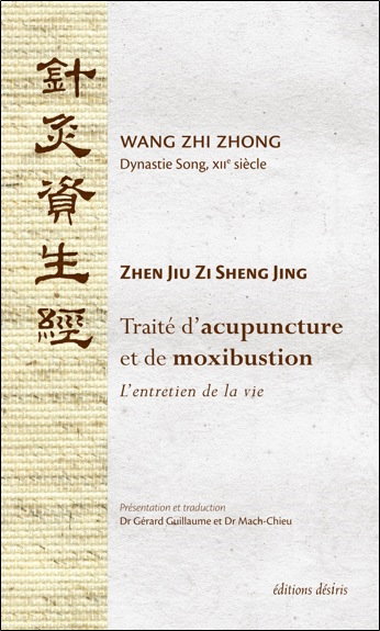 Couverture de Traité d'acupuncture et de moxibustion : l'entretien de la vie : Zhen Jiu Zi Sheng Jing