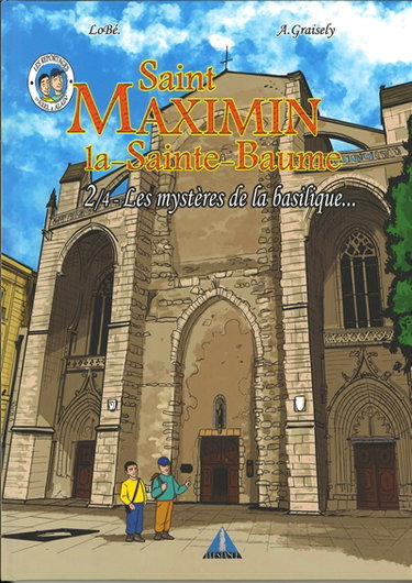Couverture de Saint Maximin la-Sainte-Baume. Vol. 2. Les mystères de la basilique...