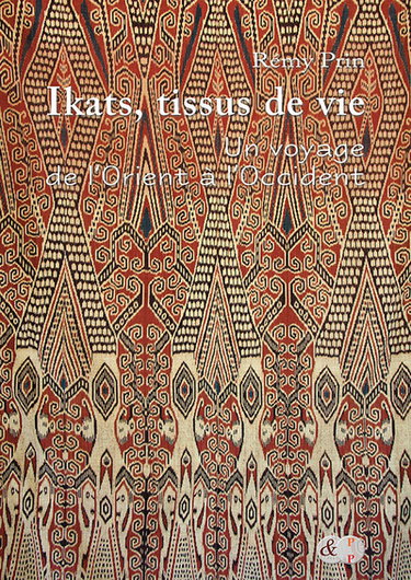 Couverture de Ikats, tissus de vie : un voyage de l'Orient à l'Occident