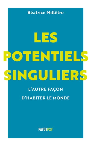 Couverture de Les potentiels singuliers : l'autre manière d'habiter le monde