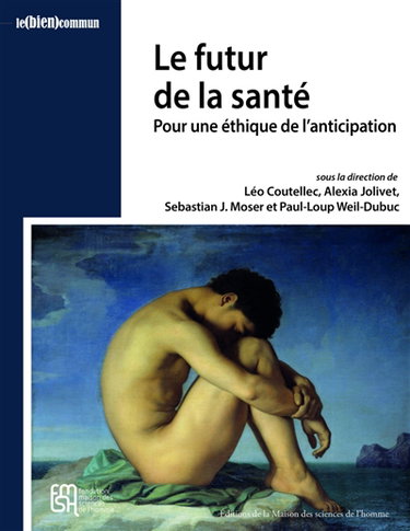 Couverture de Le futur de la santé : pour une éthique de l'anticipation