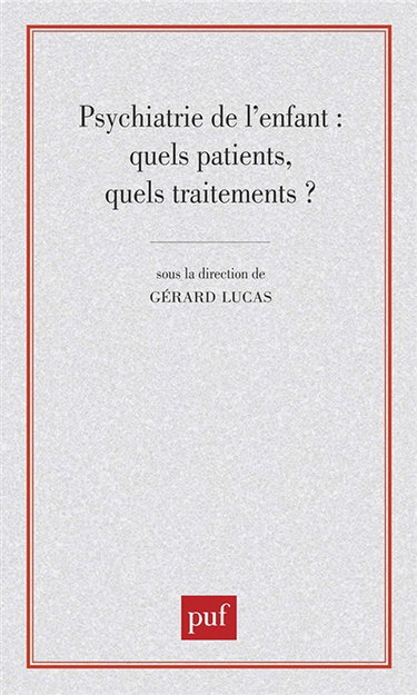 Couverture de Psychiatrie de l'enfant : quels patients, quels traitements ?