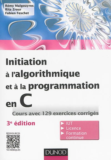 Couverture de Initiation à l'algorithmique et à la programmation en C : cours avec 129 exercices corrigés : IUT, licence, formation continue