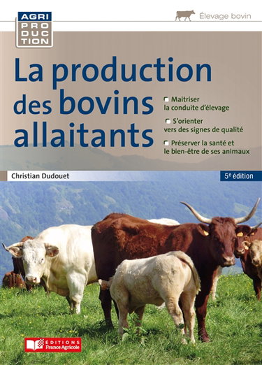 Couverture de La production des bovins allaitants : conduite, qualité, gestion