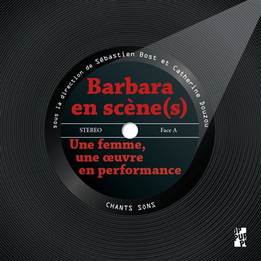 Couverture de Barbara en scène(s) : une femme, une oeuvre en performance