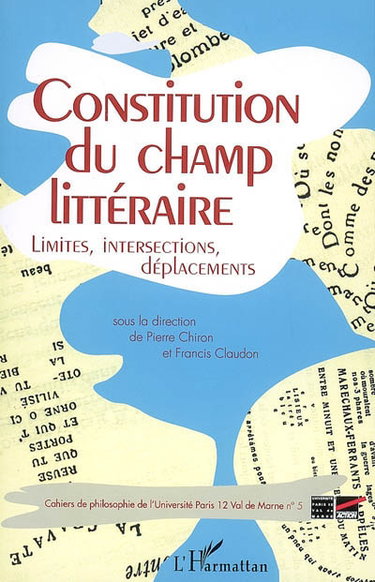 Couverture de Constitution du champ littéraire : limites, intersections, déplacements