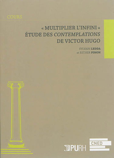 Couverture de Multiplier l'infini : étude des Contemplations de Victor Hugo