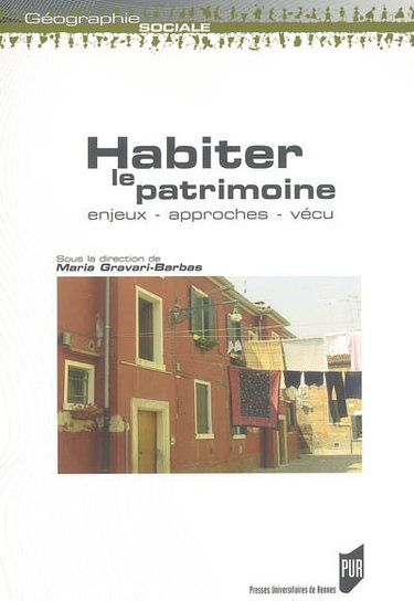 Couverture de Habiter le patrimoine : enjeux, approches, vécu