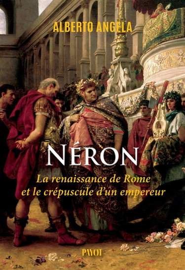 Couverture de La trilogie de Néron. Vol. 3. La renaissance de Rome et le crépuscule d'un empereur