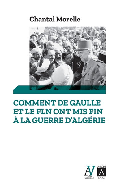 Couverture de Comment de Gaulle et le FLN ont mis fin à la guerre d'Algérie : 1962, les accords d'Evian