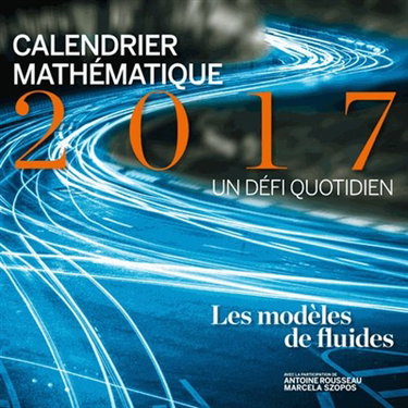 Couverture de Calendrier mathématique 2017, un défi quotidien : les modèles de fluides