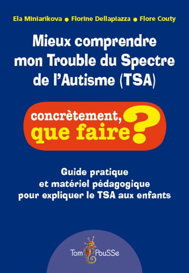 Couverture de Mieux comprendre mon trouble du spectre de l'autisme (TSA) : guide pratique et matériel pédagogique pour expliquer le TSA aux enfants