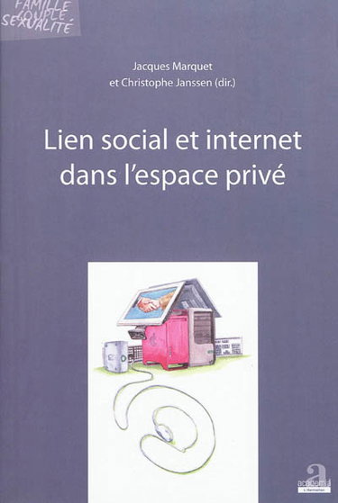 Couverture de Lien social et Internet dans l'espace privé