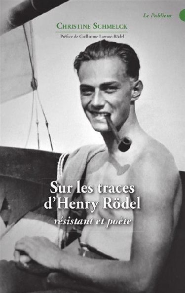 Couverture de Sur les traces d'Henry Rödel : résistant et poète