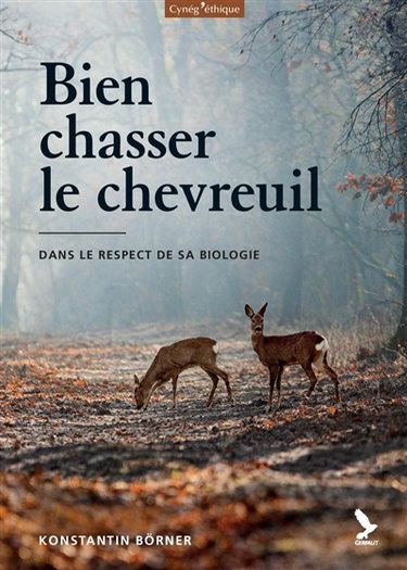 Couverture de Bien chasser le chevreuil : dans le respect de sa biologie
