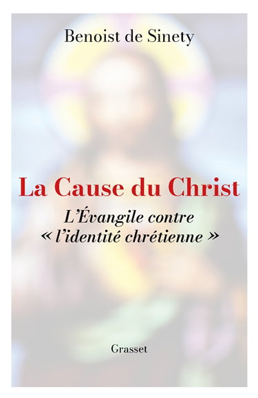 Couverture de La cause du Christ : l'Evangile contre "l'identité chrétienne"