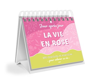 Couverture de La vie en rose : 366 citations et exercices pour un quotidien coloré