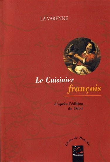 Couverture de Le cuisinier françois : d'après l'édition de 1651