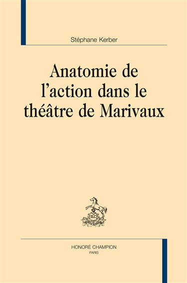 Couverture de Anatomie de l'action dans le théâtre de Marivaux
