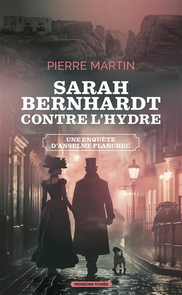 Couverture de Une enquête d'Anselme Planchec. Vol. 3. Sarah Bernhardt contre l'hydre