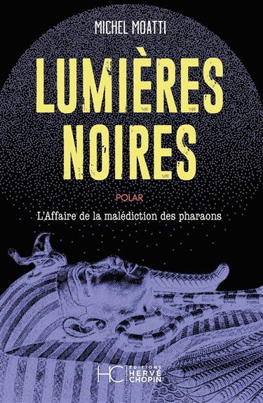 Couverture de Lumières noires : enquête sur la malédiction des pharaons : polar