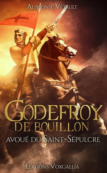 Couverture de Godefroy de Bouillon : avoué du Saint-Sépulcre