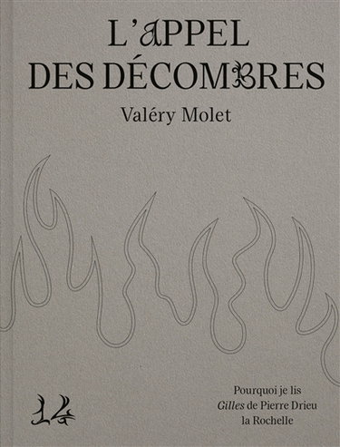 Couverture de Pourquoi je lis Gilles de Pierre Drieu la Rochelle : l'appel des décombres