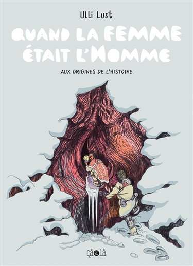 Couverture de Quand la femme était l'homme : aux origines de l'histoire