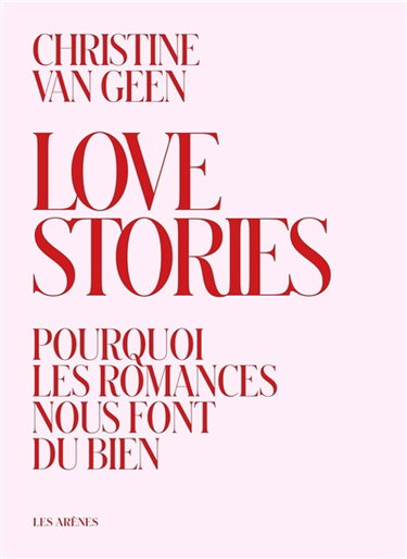 Couverture de Love stories : pourquoi les romances nous font du bien